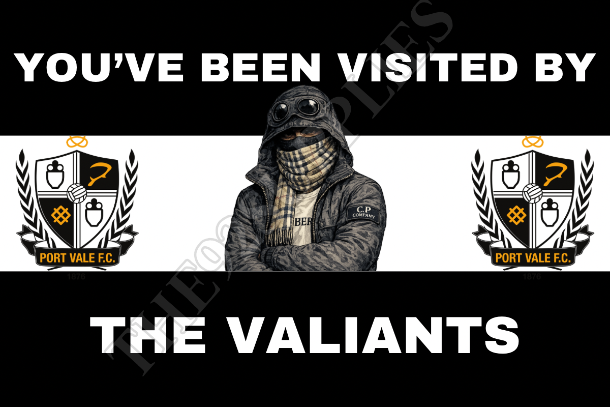 You’ve been visited by the valiants - Port vale