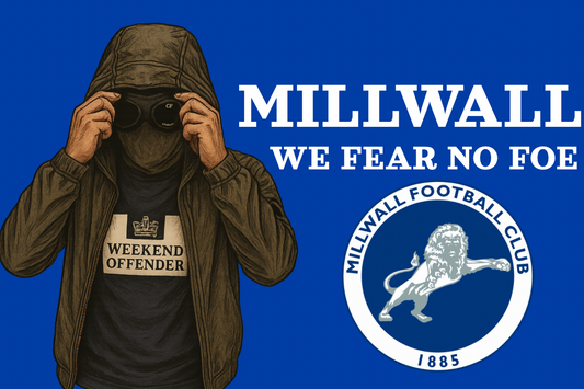 Millwall we fear no man - Millwall