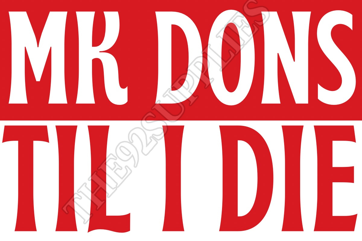 Mk dons til I die - Mk dons