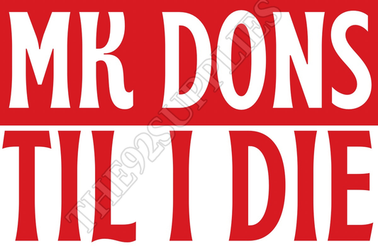 Mk dons til I die - Mk dons