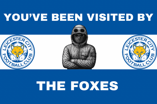 You’ve been visited by the foxes - Leicester city