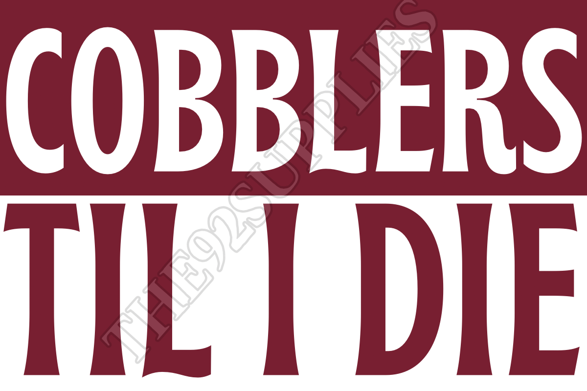 Cobblers til I die - Northampton