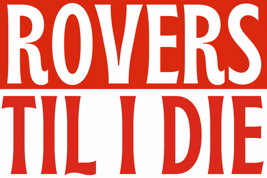 Rovers til I die - Doncaster