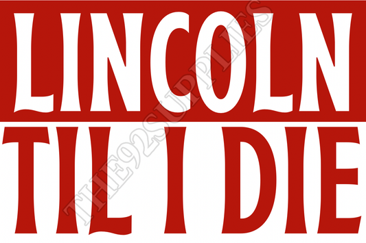 Lincoln til I die - Lincoln city