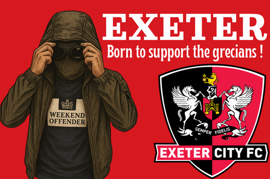 Born to support the grecians - Exeter