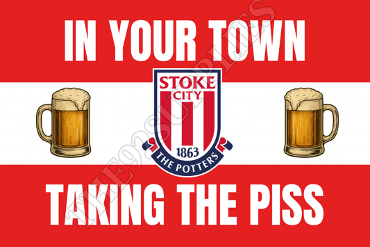 In your town taking the piss - Stoke city