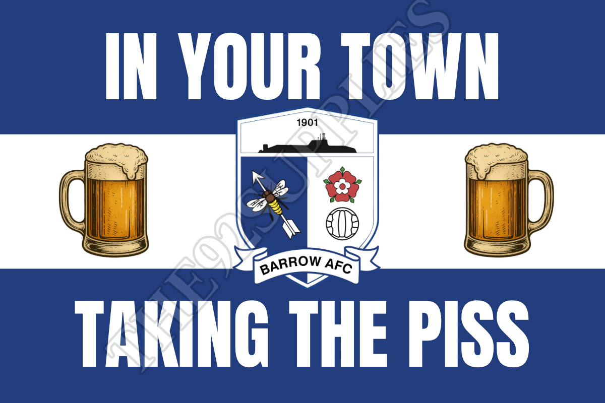 In your town taking the piss - Barrow
