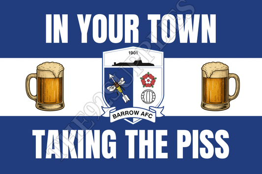In your town taking the piss - Barrow