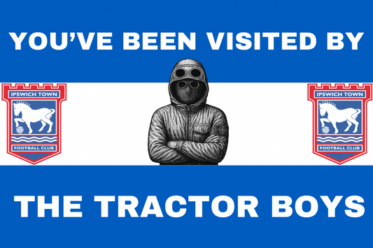 You’ve been visited by the tractor boys - Ipswich town