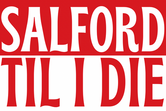 Salford til I die - Salford