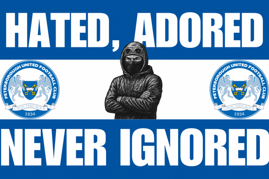 Hated adored never ignored - Peterborough United