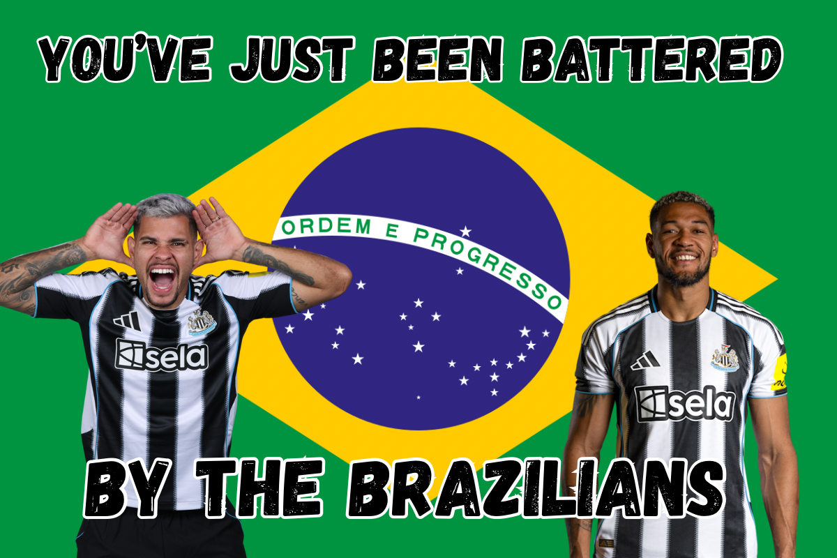 You’ve just been battered by the Brazilians - Newcastle United
