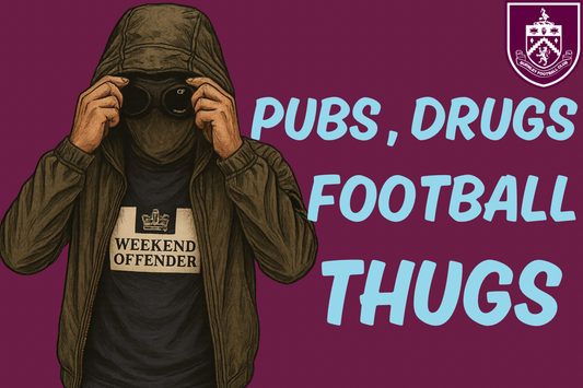 Pubs , drugs , football thugs - Burnley