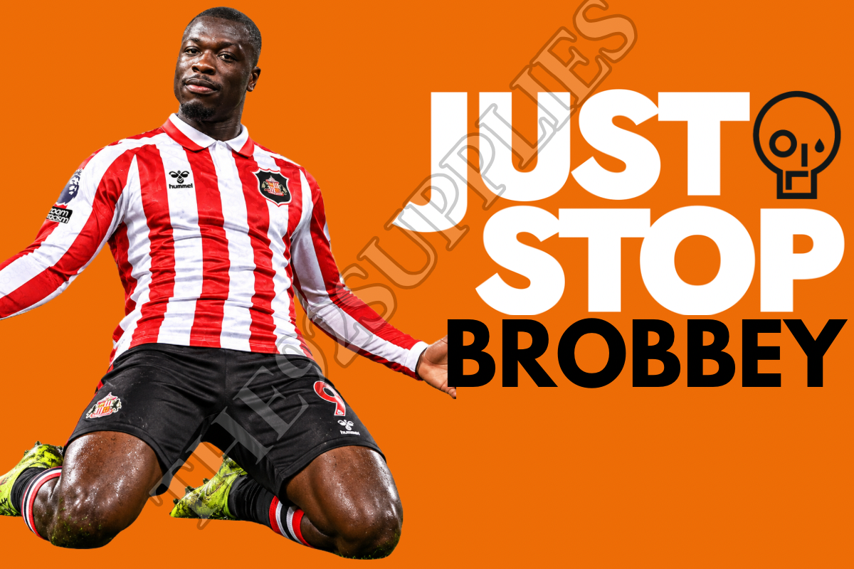 Just stop brobbey x8 - Sunderland